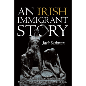 An Irish Immigrant Story by Jack Cashman
