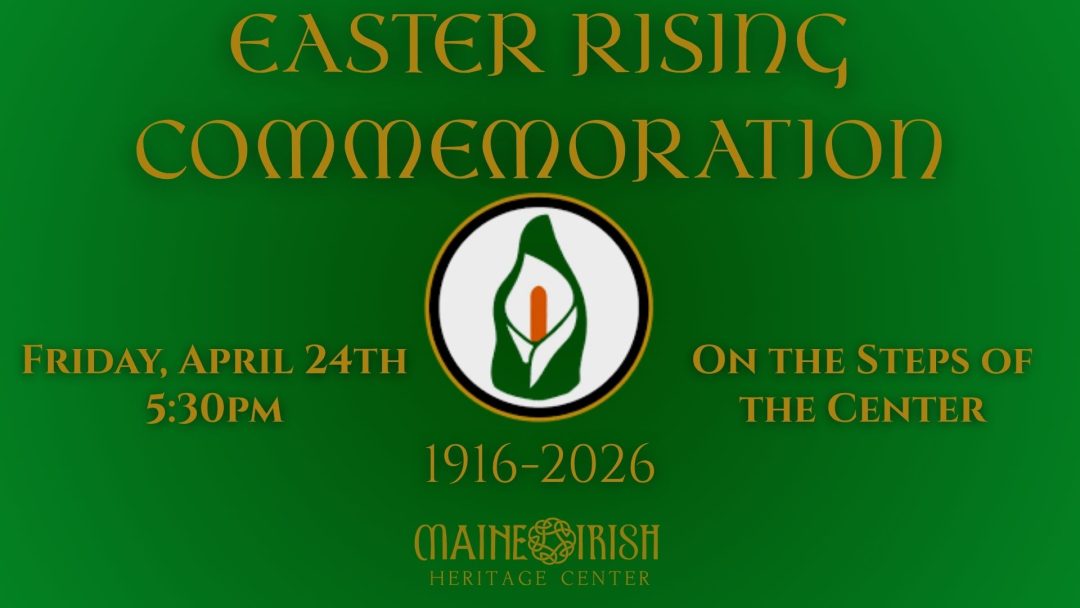 Easter Rising Commemoration | Maine Irish Heritage Center